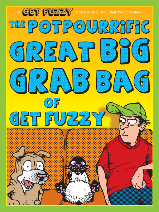 Title details for Potpourrific Great Big Grab Bag of Get Fuzzy by Darby Conley - Available